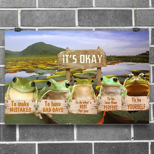 Frog Its Okay To Make Mistakes To Have Bad Days To Be Yourself Poster