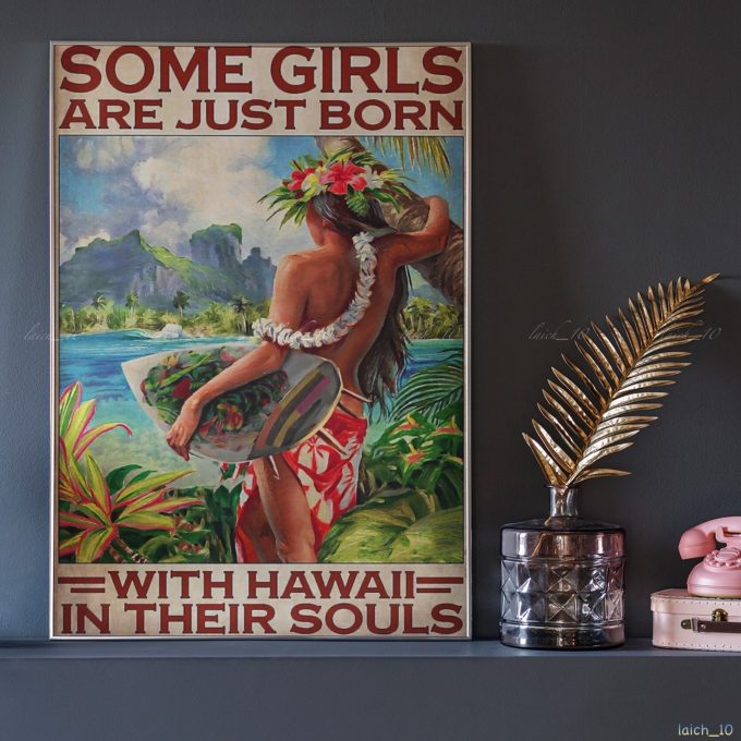 Some Girls Are Just Born With Hawaii In Their Souls Girl Poster, Unframed Poster