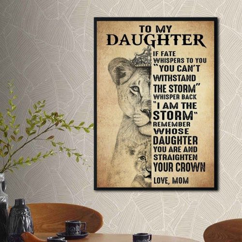 To My Daughter Lion Poster, You Can’t Withstand The Storm Whisper Back I Am The Storm Gift Vintage