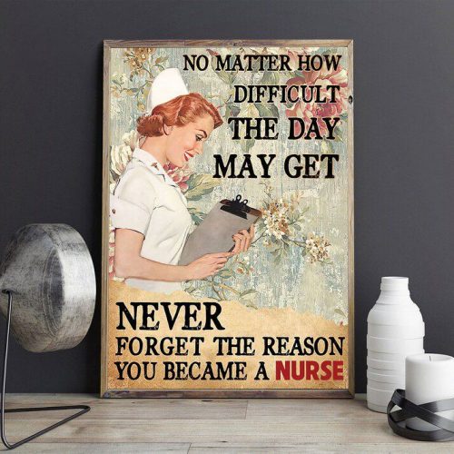 Nursing Poster Nurse Healthcare Worker Paper Poster Never Forget The Reason Became A Nurse Gif