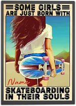 Personalized Some Girls Are Just Born With Skateboarding In Their Souls Poster Gift for Skaters Skateboarding Lovers Skateboard Girls Wall Art Bedroom Decor Unframed