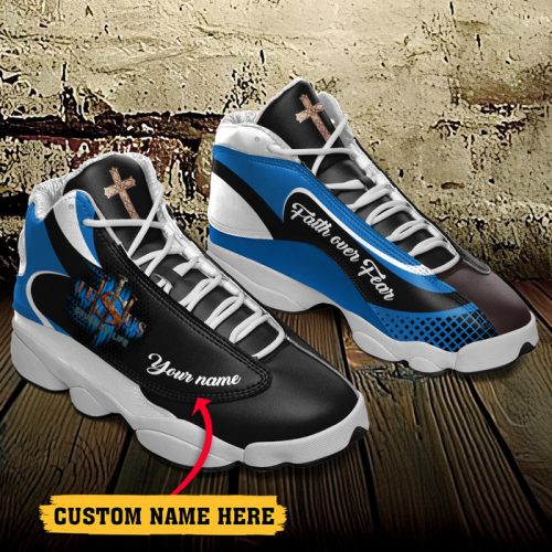 Jesus Faith Over Fear Saved My Life Custom Name Air Jordan Lucky Shoes