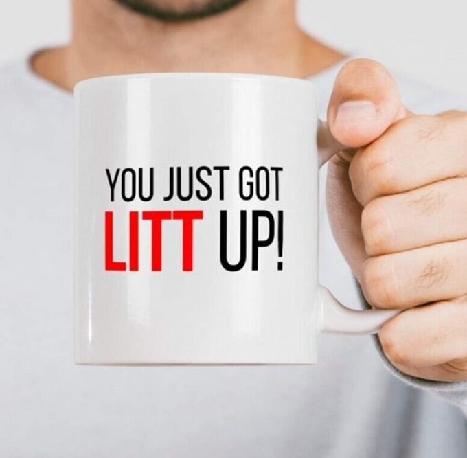 You Just Got Litt Up Mug Suits Tv Show Mugs Gift For Law School Friends Family