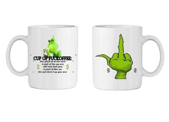 Grinch Cup Of Fvckoffee Christmas, Birthday Coffee Mug