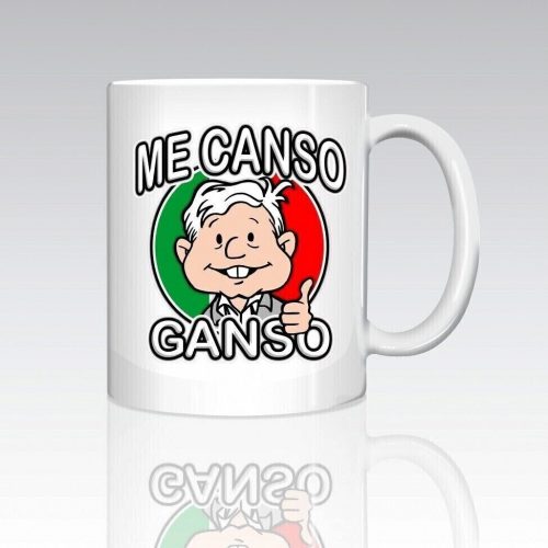 Me Canso Ganso AMLITO Lopez Obrador AMLO Ceramic Coffee Mug