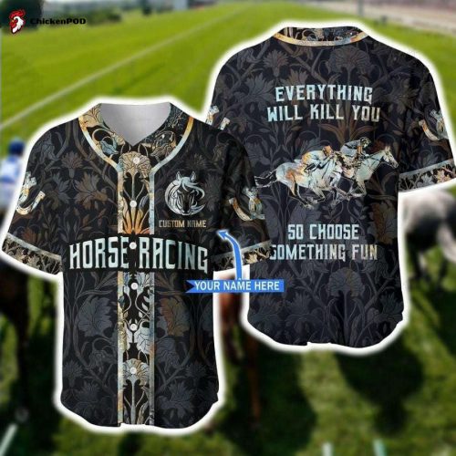 Personalized Custom Name Horse Racing Choose Something Fun Art Baseball Tee Jersey Shirt Printed 3D