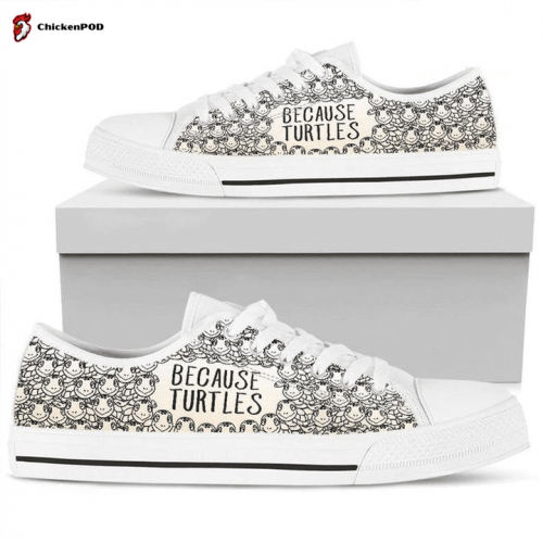 Because Turtles Low Top Shoes Gift for Men Women Sneaker