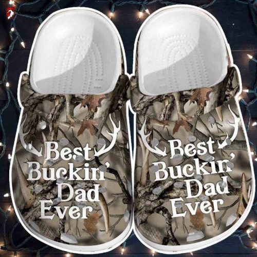 Best Buckin Dad Ever 3D Clog Unisex Shoes Men Deer Clog