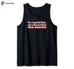 For a good time, Ask a liberal if they love America – funny Tank Top