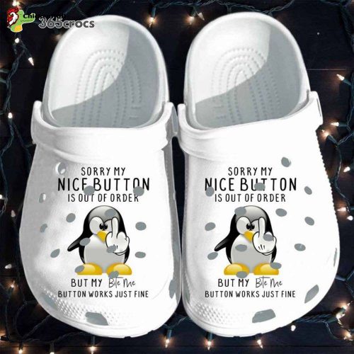 Penguin Middle Finger Sorry My Nice Button Is Out Of Order But My Button Works Just Fine Unisex Clogs Clog Shoes