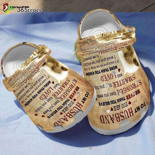 To My Husband You Are Braver Than You Believe How Special You Are To Me My Sunshine Unisex Clogs Clog Shoes