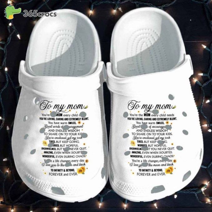 To My Mom Sunflowers You’rE The Mom Every Child Needs You’rE Loving Caring And Extremely Blunt Unisex Clogs Clog Shoes