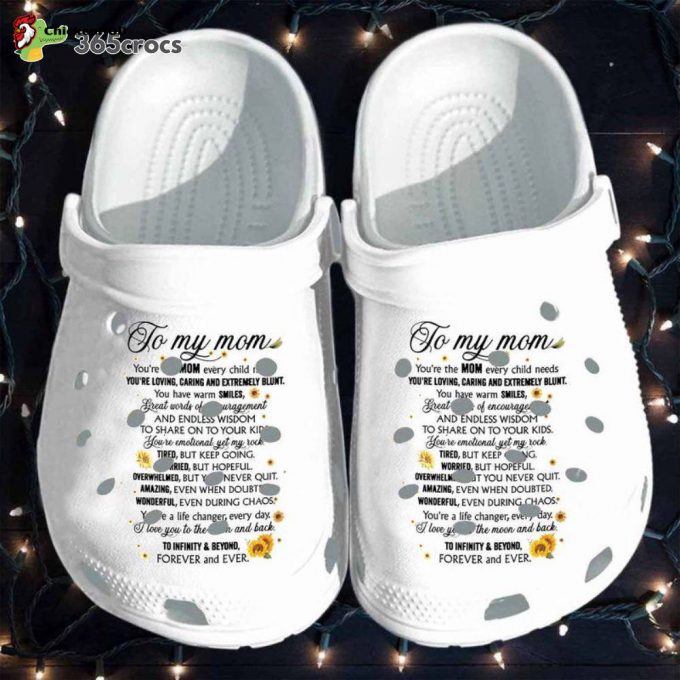 To My Mom Sunflowers You’rE The Mom Every Child Needs You’rE Loving Caring And Extremely Blunt Unisex Clogs Clog Shoes