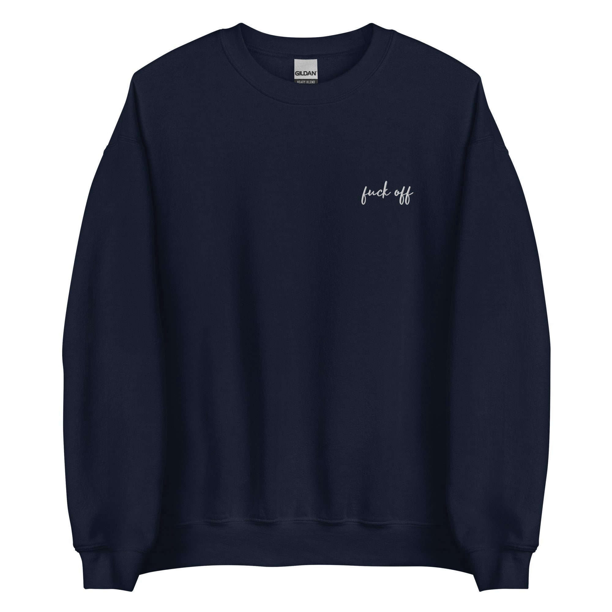 Stylish Embroidered Fuck Off Sweatshirt – Trendy & Bold Statement Piece