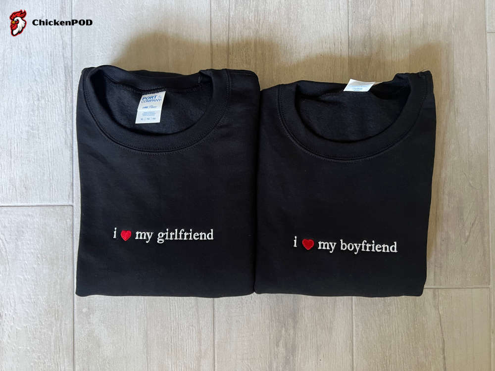 Embroidered I Love My Girlfriend Crewneck Sweatshirt – Perfect Valentine s Day Gift Boyfriend Shirt For Him Show Your Love!