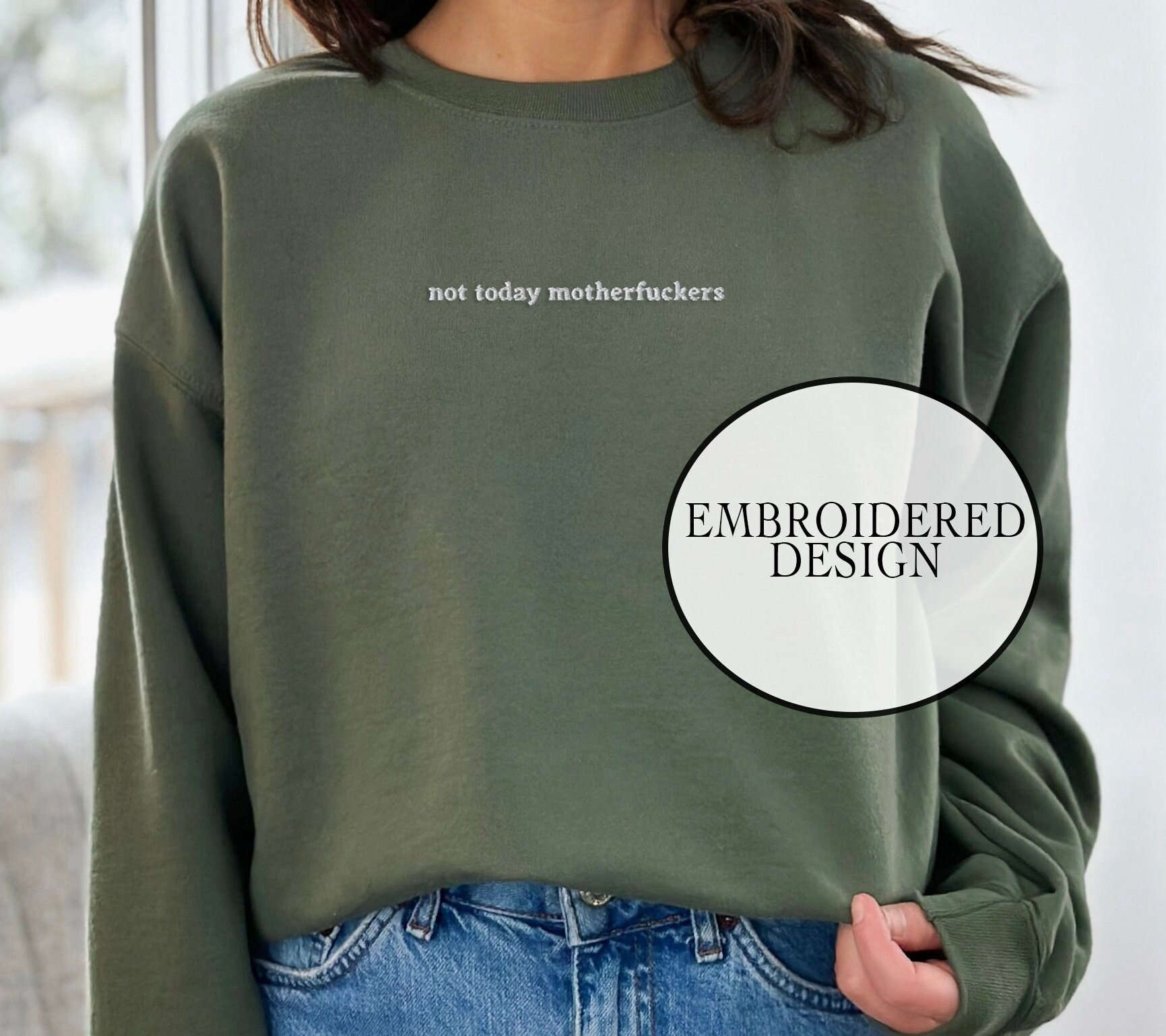 Not Today MFs: Embroidered Sweatshirt for a Bold and Edgy Look