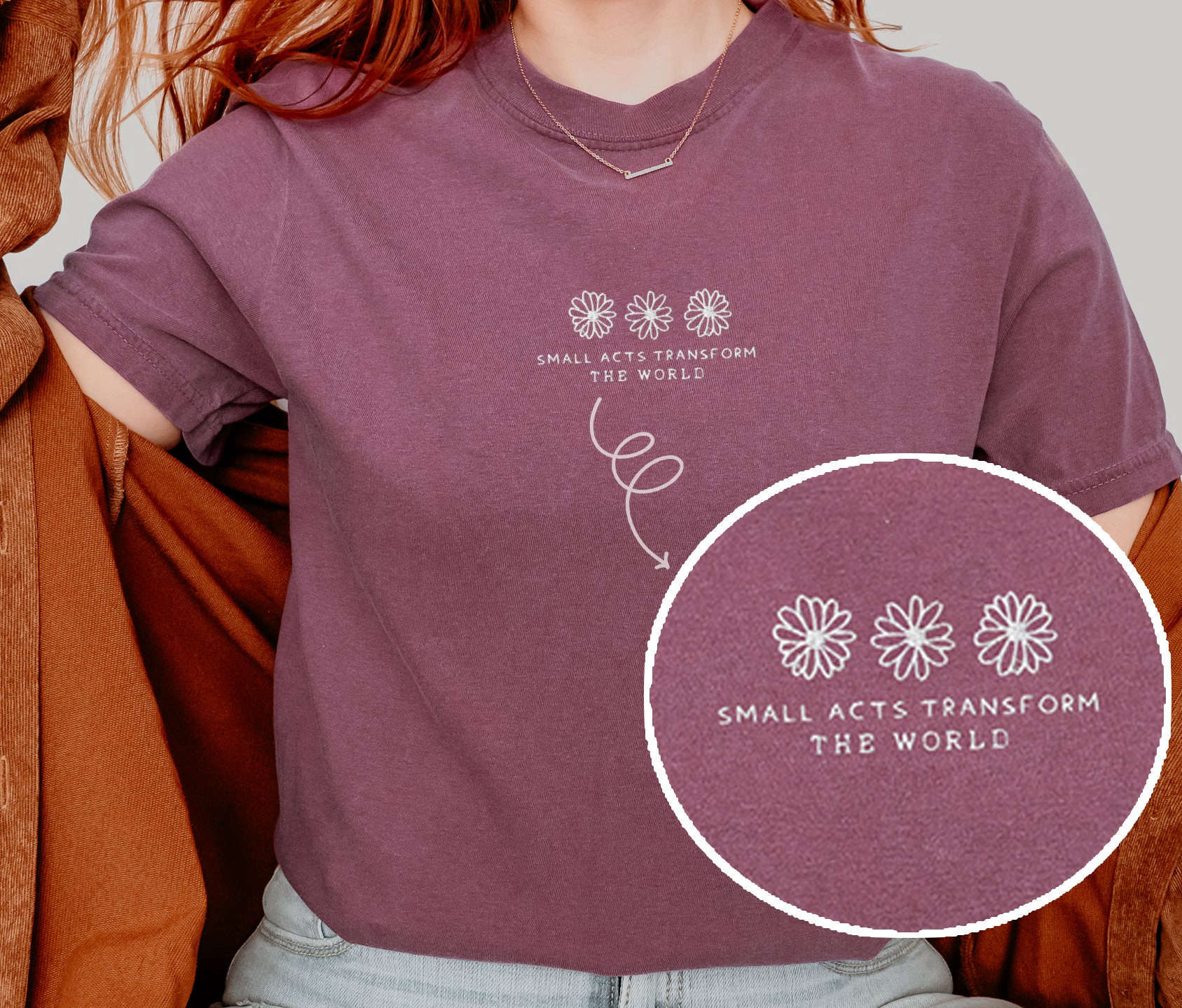 Transform the World with Small Acts: Embroidered Comfort Colors Shirt