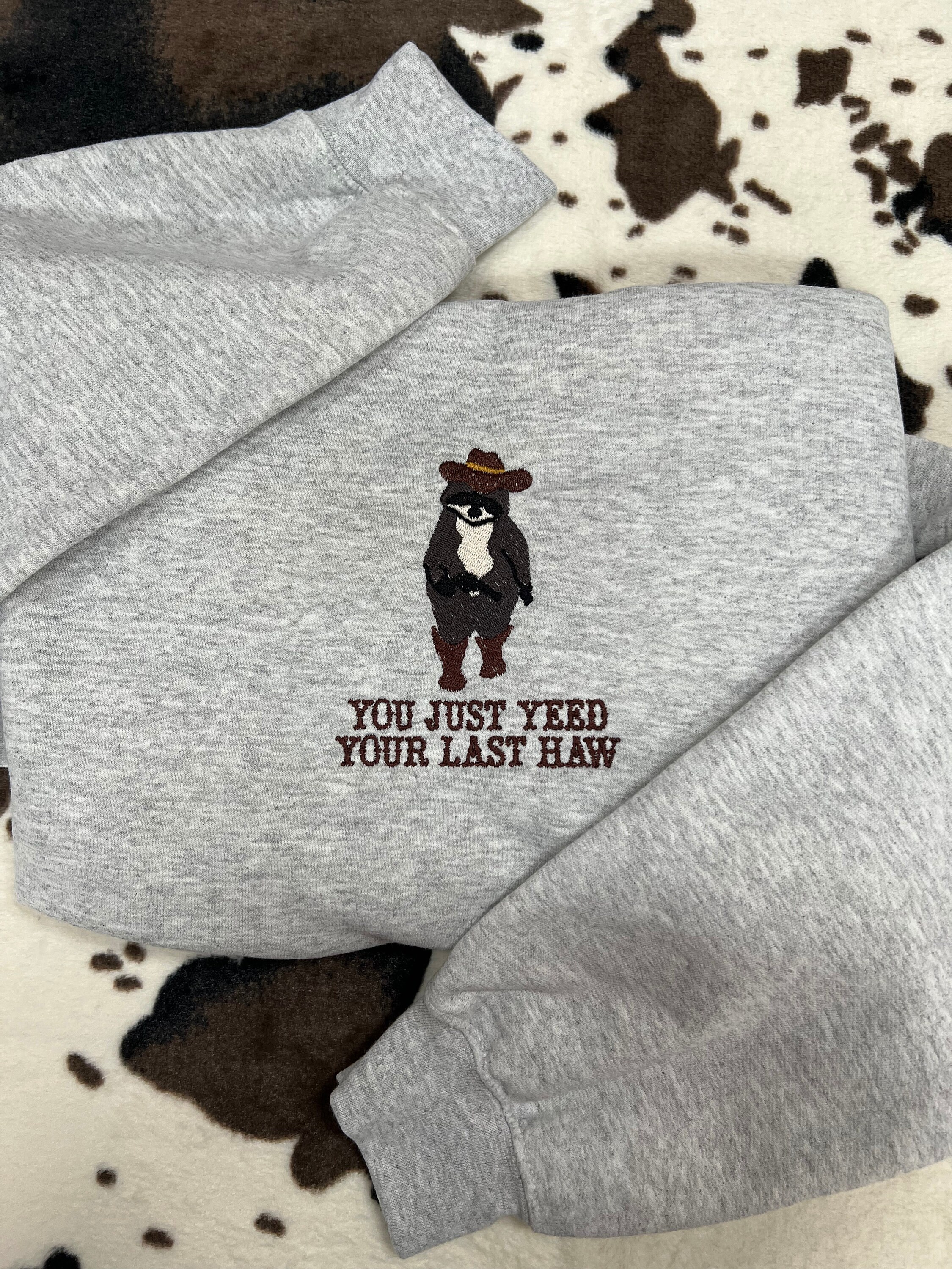 You Just Yeed Your Last Haw Embroidered Crewneck Funny Sweatshirt