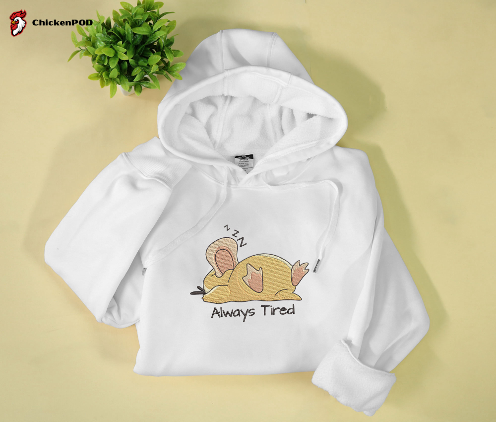 Stay Stylish and Comfortable with Always Tired Psyduck Embroidery Hoodie – Perfect Christmas Birthday and Valentine s Day Gifts