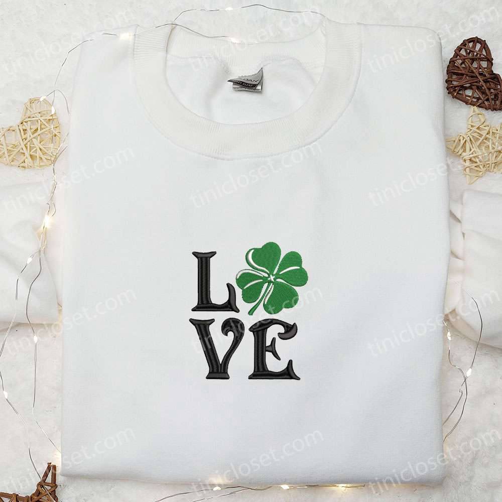 Clover Love Embroidered Shirt & Saint Patrick s Day Hoodie – Perfect Holiday Gift Idea