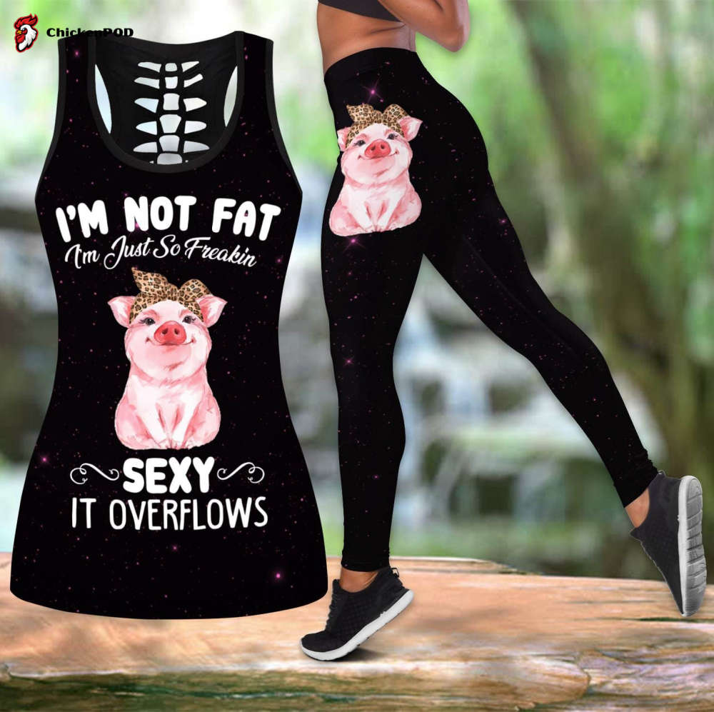 I’m Not Fat I’m Just Freakin Sexy It’s Overflows Combo Tank + Legging