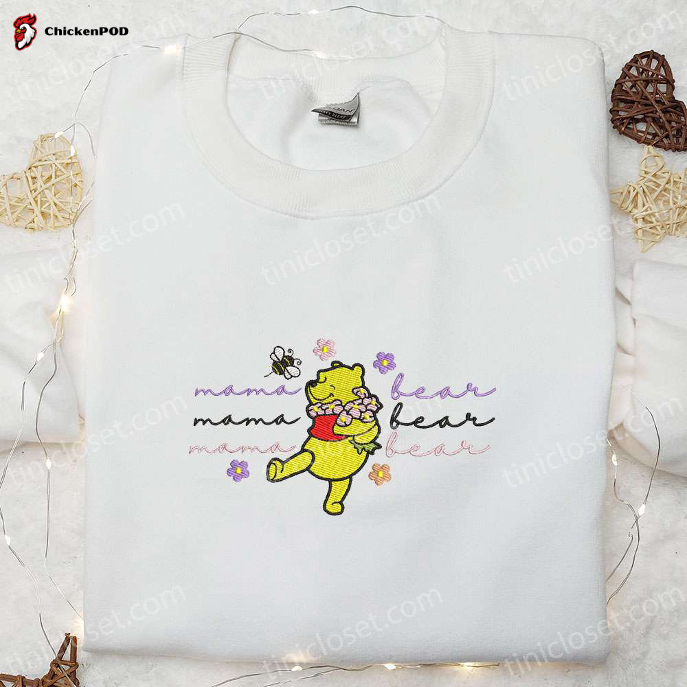 Mom s Day Mama Bear Winnie The Pooh Embroidered Shirt & Hoodie: Best Gift for Mom