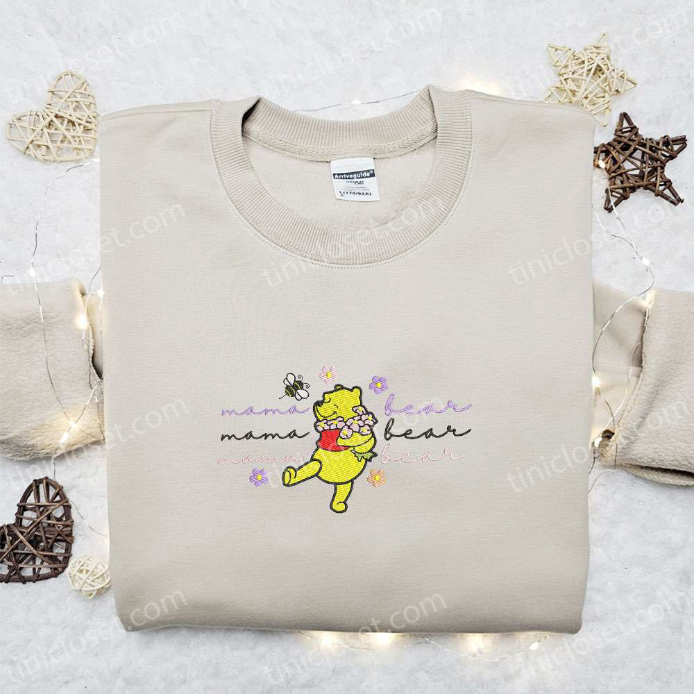 Mom s Day Mama Bear Winnie The Pooh Embroidered Shirt & Hoodie: Best Gift for Mom