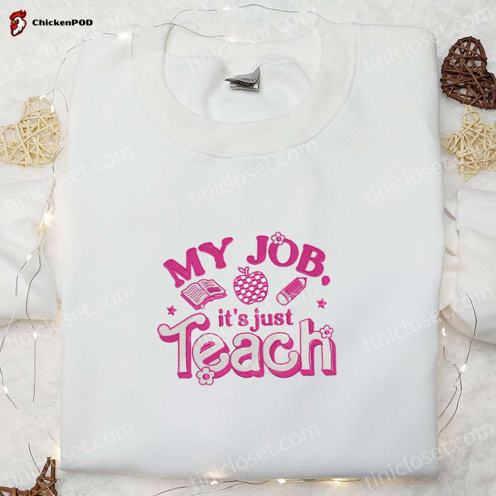 Stylish Back to School Embroidered Shirt & Hoodie – Perfect Gift for Teachers – My Job Is Just Teach Shop now!