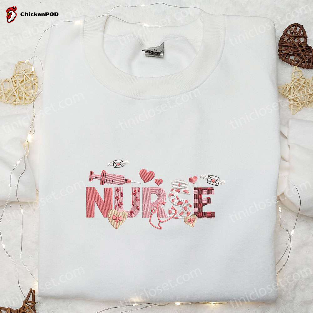 Nurse Valentine Embroidered Shirt & Hoodie: Perfect Couple Gift for Valentine s Day