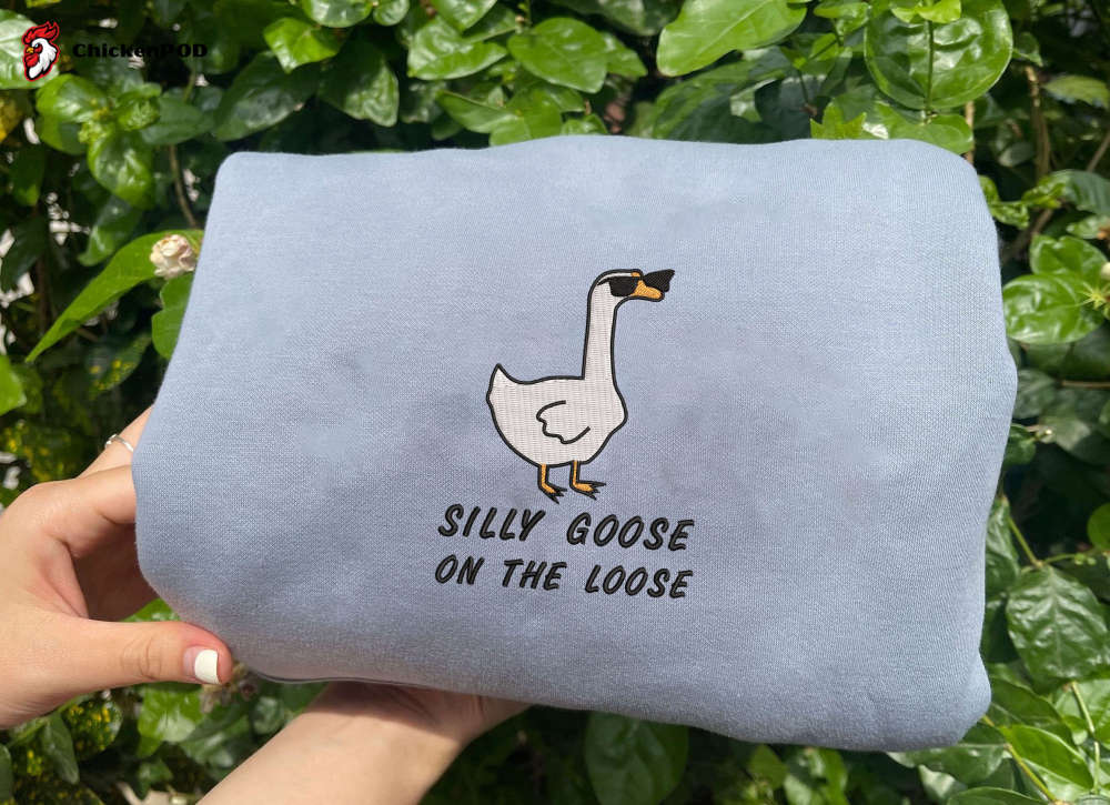 Silly Goose on the Loose Embroidered Sweatshirt – Funny Meme Shirt Gluten Free Birthday Gift