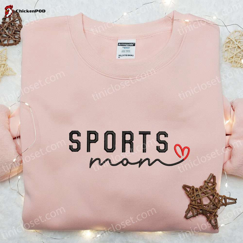 Sports Mom Embroidered Shirt & Mother’s Day Hoodie: Best Gift For Mom