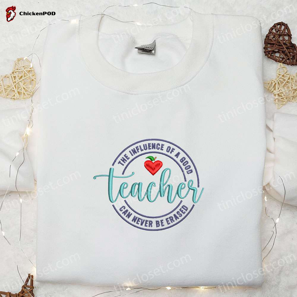 Influence of a Good Teacher: Embroidered Shirt & Hoodie Perfect Thanksgiving & Back to School Gift Idea