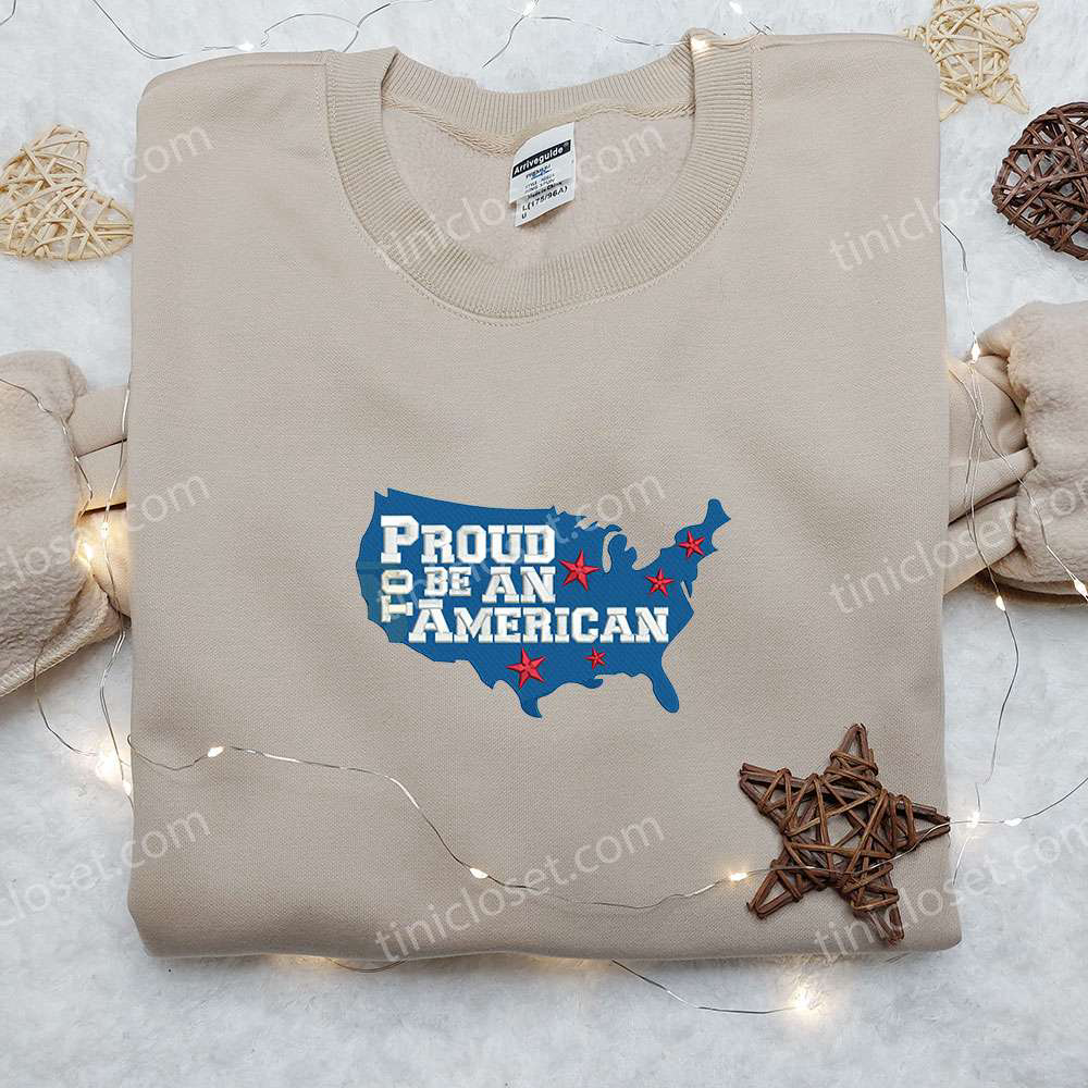 4th of July Proud to be an American Embroidered Shirt: Best Patriotic Shirts National Day Gifts