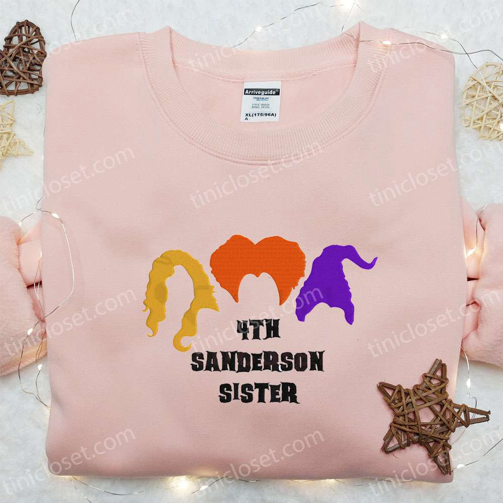 4th Sanderson Sisters Embroidered Sweatshirt: Halloween Shirt Best Family Gifts