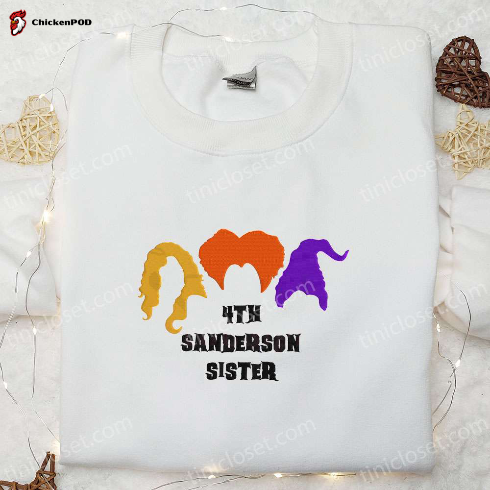 4th Sanderson Sisters Embroidered Sweatshirt: Halloween Shirt Best Family Gifts