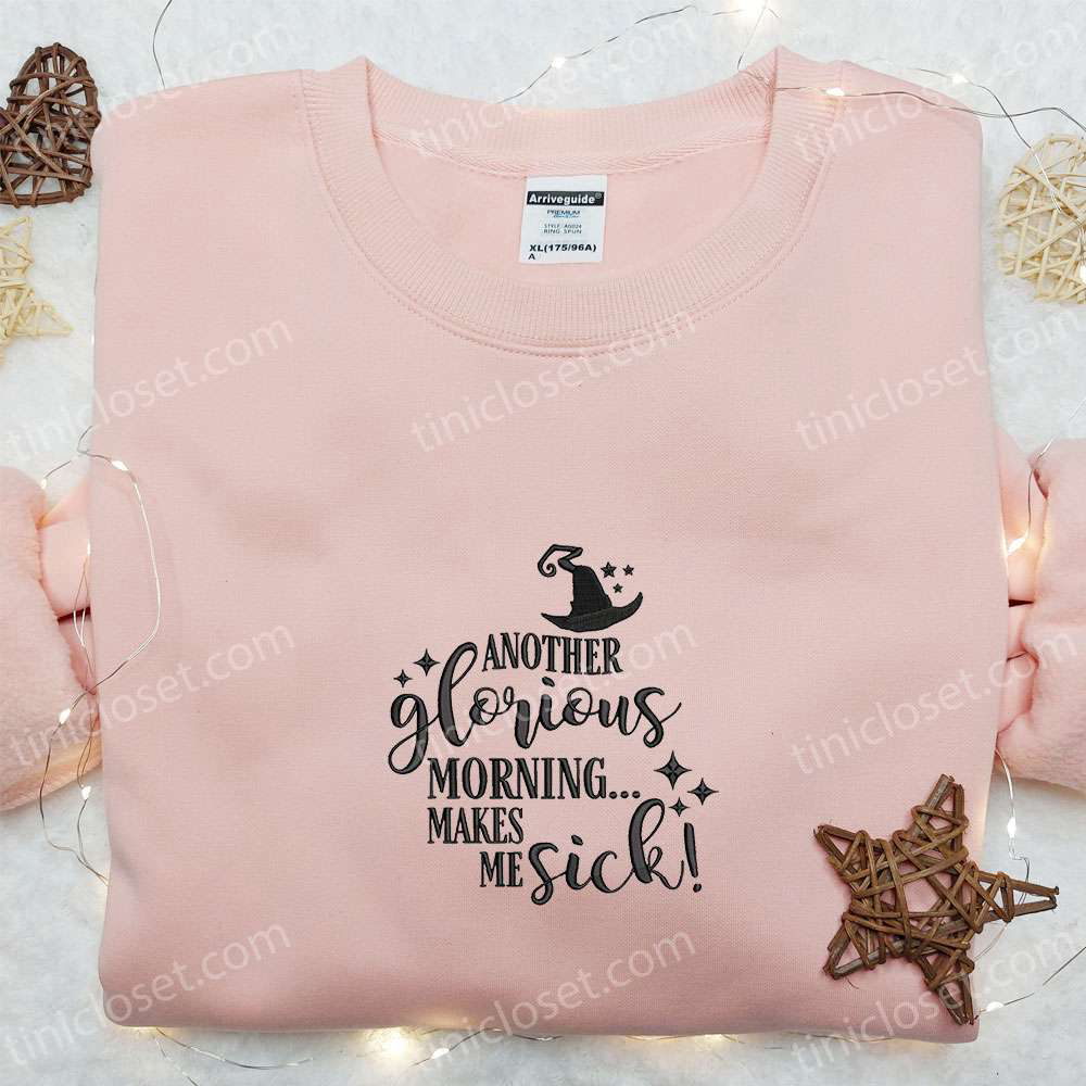 Glorious Morning Sick Embroidered Sweatshirt: Halloween Hoodie Best Gifts