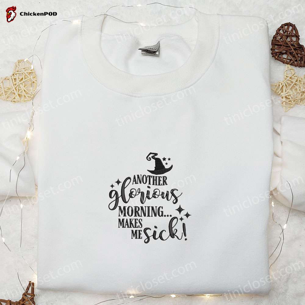 Glorious Morning Sick Embroidered Sweatshirt: Halloween Hoodie Best Gifts