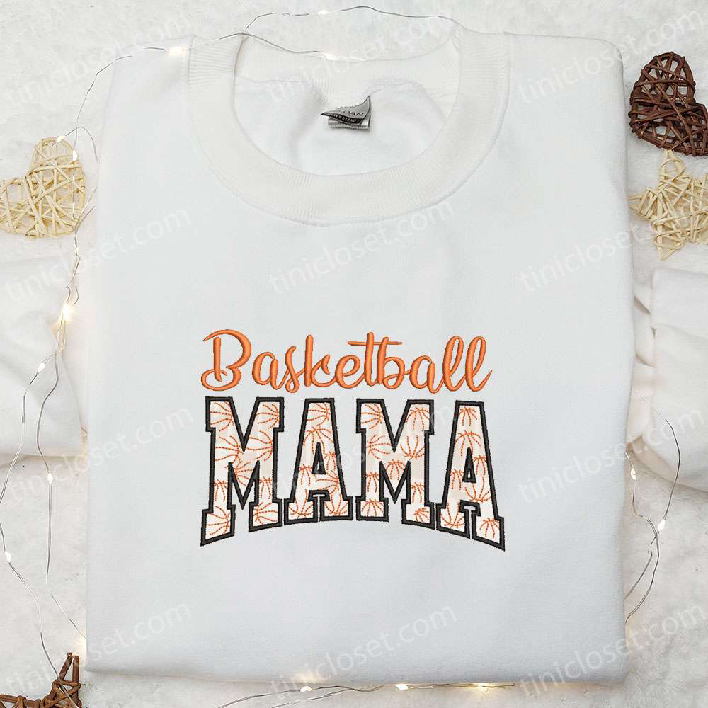 Score Big with Basketball Mama Embroidered Shirt & Sports Hoodie – Perfect Mother’s Day Gift Idea!