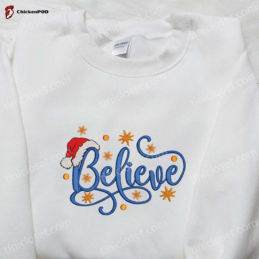 Believe Santa Hat Embroidered Shirt & Christmas Hoodie: Best Family Gifts