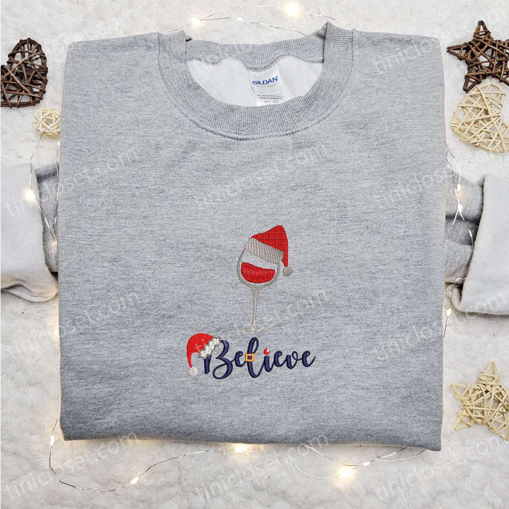 Believe Wine Glass Embroidered Shirt & Christmas Hoodie – Best Family Gifts