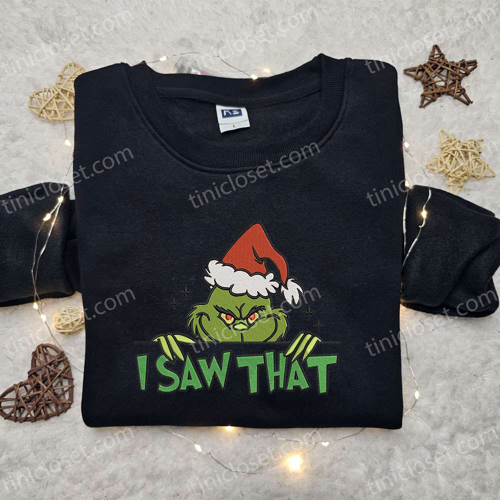 Christmas Grinch I Saw That Embroidered T-shirt – Best Movie Gift Idea for a Merry Christmas