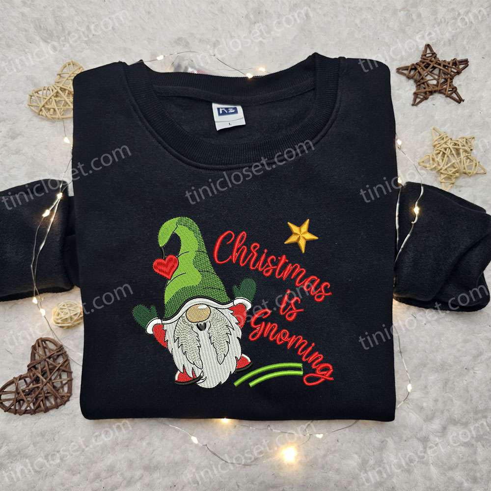 Christmas Is Gnoming Embroidered T-shirt: Best Gift Ideas for Family