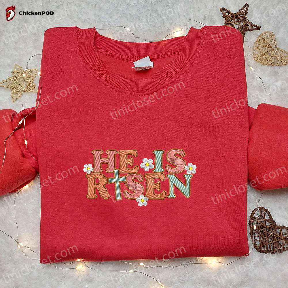 He Is Risen Cross Flowers Embroidered Shirt & Thanksgiving Hoodie: Best Holiday Gift Ideas