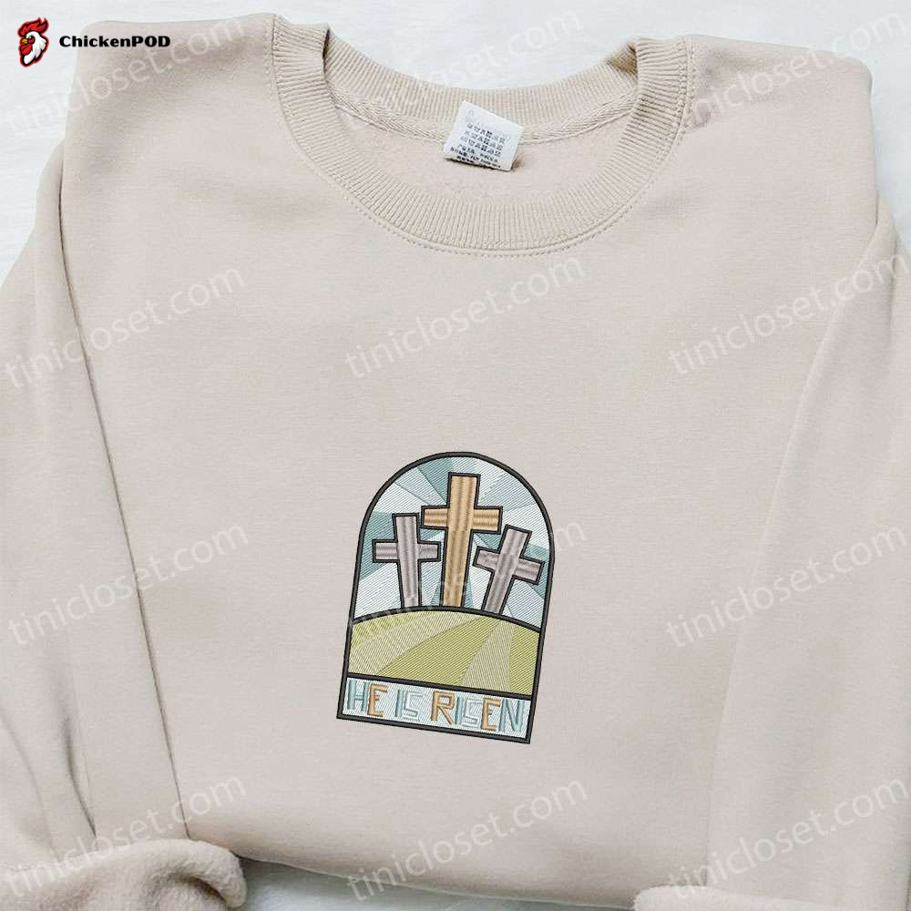 He Is Risen Tomb Embroidered Shirt & Thanksgiving Day Hoodie – Best Holiday Gift Ideas