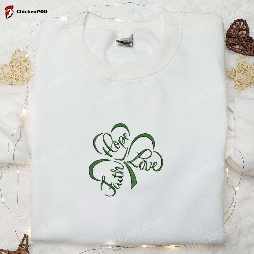 Get Lucky with Hope Faith Love Embroidered Shirt & Hoodie – Perfect Saint Patrick s Day Gift Ideas