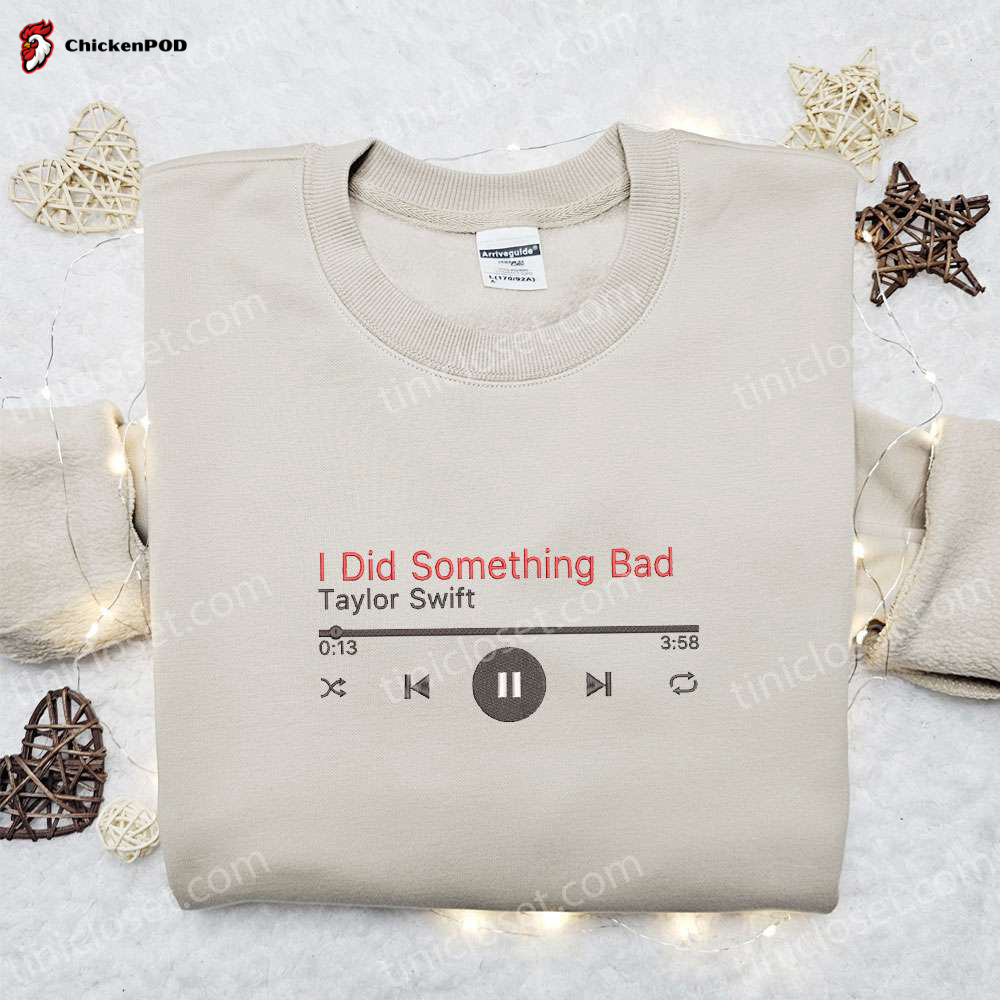 I Did Something Bad Eras Tour Taylor Swift Shirt & Hoodie: Celebrity Embroidered Music Gift for Fans