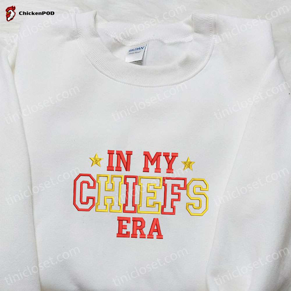 In My Chiefs Era Taylor Embroidered Shirt & Sports Hoodie: Best Gift Idea for Fans!