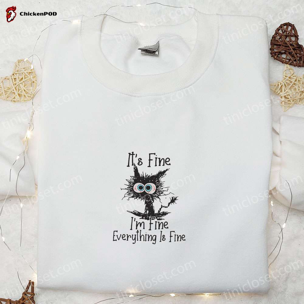 Fine Im Fine Black Cat Embroidered Shirt – Funny & Best Family Gifts