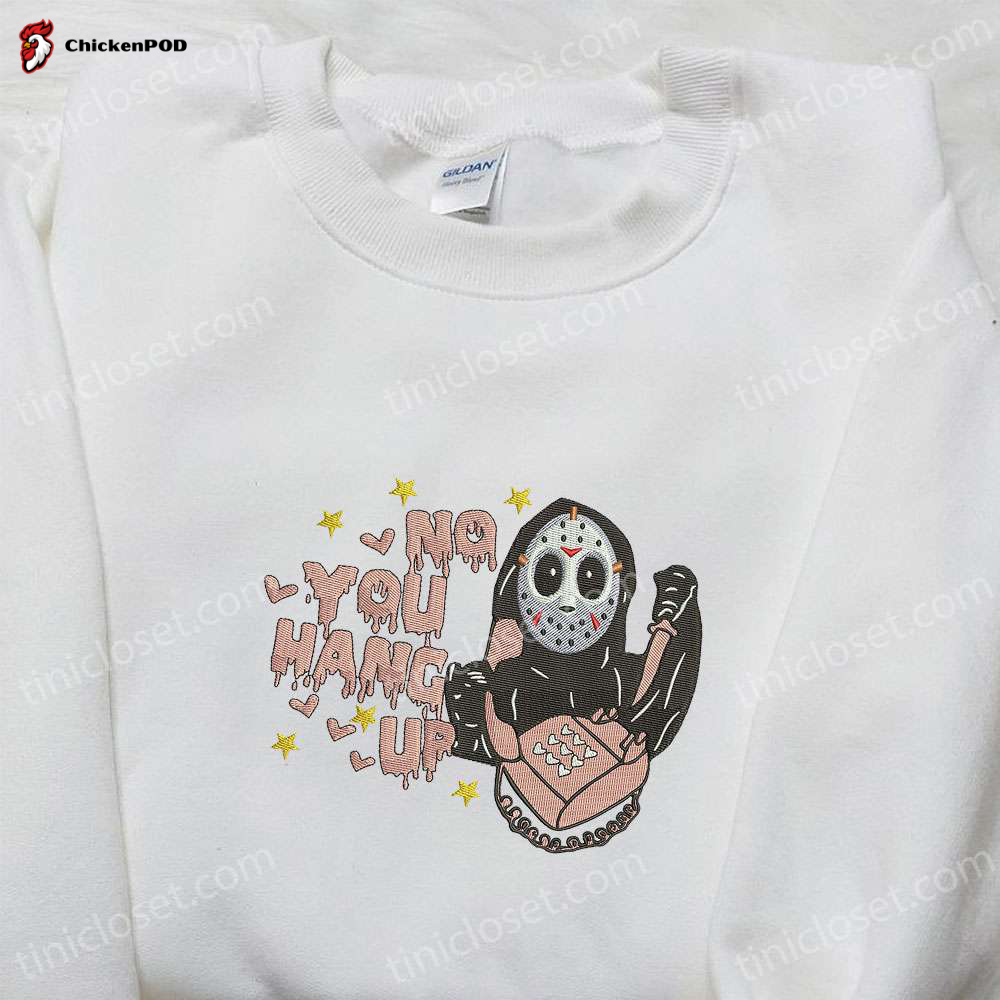 Jason No You Hang Up Embroidered Shirt – Halloween Edition Best Family Gifts