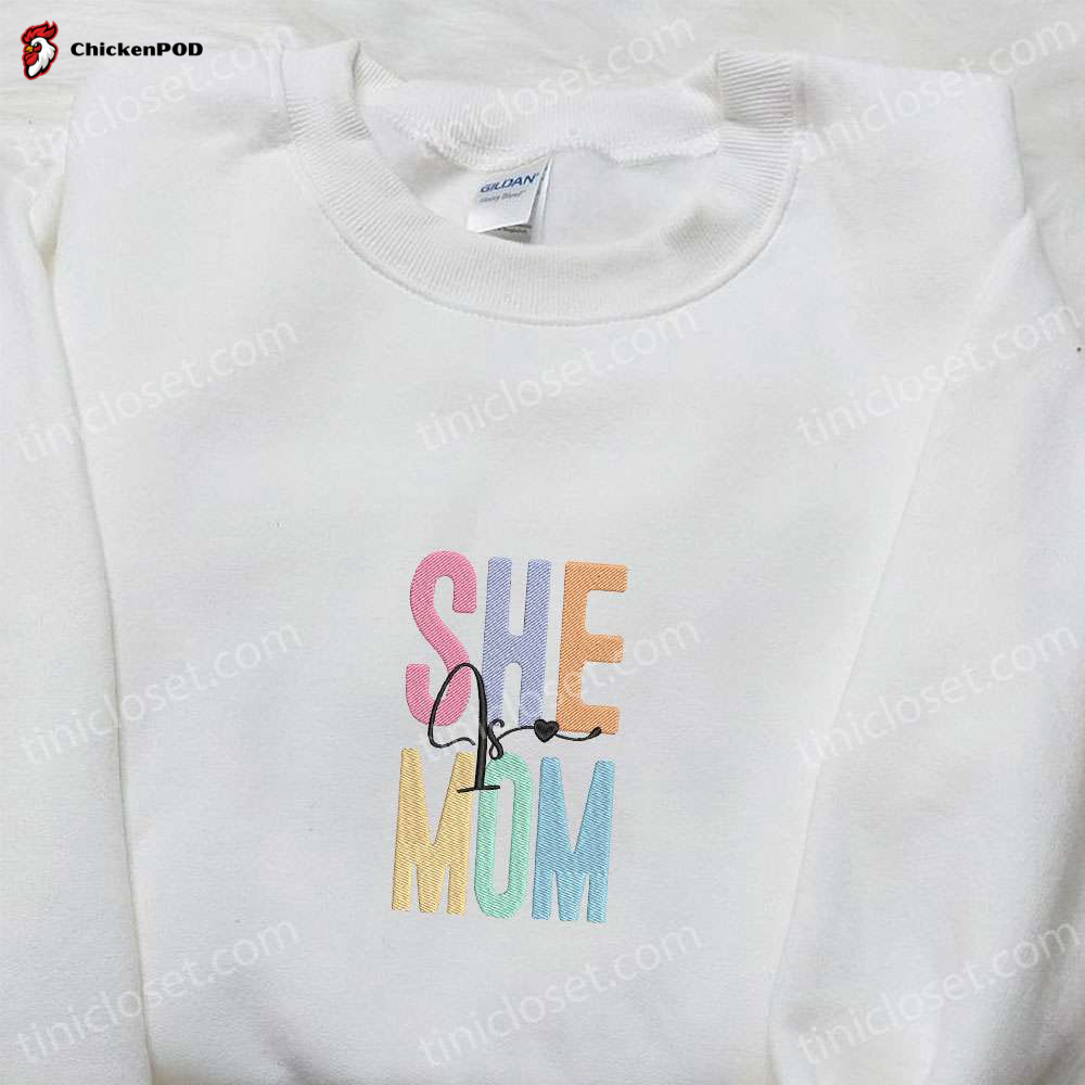 Stylish She Is Mom Embroidered Shirt – Perfect Holiday & Mother s Day Gift Ideas